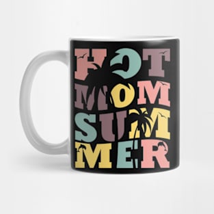 Hot Mom Summer, Hot Mom, Mom Life, Beach Vibes, Vacay Vibes Mug